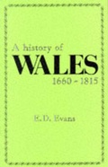 Cover: A History of Wales, 1660-1815 - University of Wales Press
