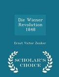 Cover: Die Wiener Revolution 1848 - Scholar's Choice Edition - Scholar's Choice