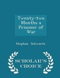 Cover: Twenty-Two Months a Prisoner of War - Scholar's Choice Edition - Scholar's Choice