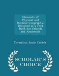 Cover: Elements of Physical and Political Geography - Scholar's Choice