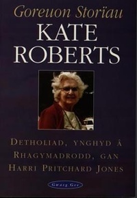 Abbildung von: Goreuon Storiau Kate Roberts - Gwasg Gee
