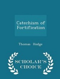 Enlarge image Cover: Catechism of Fortification - Scholar's Choice Edition - Scholar's Choice