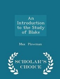 Enlarge image Cover: An Introduction to the Study of Blake - Scholar's Choice Edition - Scholar's Choice
