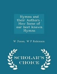 Enlarge image Cover: Hymns and Their Authors - Scholar's Choice