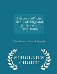 Enlarge image Cover: History of the Bank of England - Scholar's Choice