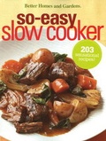 Cover: So-Easy Slow Cooker: Better Homes and Gardens - Meredith Books