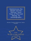 Cover: Kolokotrones the Klepht and the Warrior. Sixty Years of Peril and Daring. an Autobiography - War College Series - War College Series