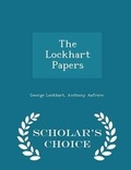 Cover: The Lockhart Papers - Scholar's Choice Edition - Scholar's Choice