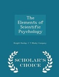 Cover: The Elements of Scientific Psychology - Scholar's Choice Edition - Scholar's Choice