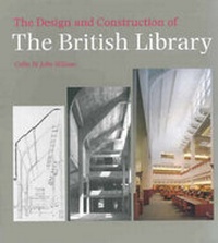Enlarge image Cover: The Design and Construction of the British Library - The British Library Publishing Division