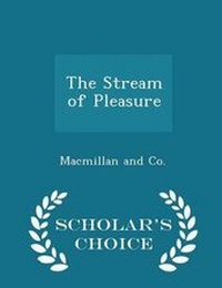 Enlarge image Cover: The Stream of Pleasure - Scholar's Choice Edition - Scholar's Choice