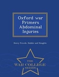 Cover: Oxford War Primers Abdominal Injuries - War College Series - War College Series