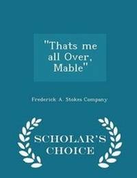Enlarge image Cover: Thats Me All Over, Mable - Scholar's Choice Edition - Scholar's Choice