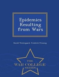 Enlarge image Cover: Epidemics Resulting from Wars - War College Series - War College Series