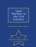 Cover: Land Warfare in the 21st Century - War College Series - War College Series