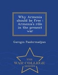 Cover: Why Armenia Should Be Free - War College Series