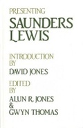 Cover: Presenting Saunders Lewis - University of Wales Press