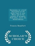 Cover: Karamania, Or, a Brief Description of the South Coast of Asia-Minor and of the Remains of Antiquity. with Plans, Views, Etc. Second Edition - Scholar's Choice Edition - Scholar's Choice
