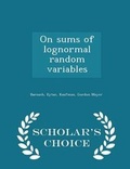 Cover: On Sums of Lognormal Random Variables - Scholar's Choice Edition - Scholar's Choice