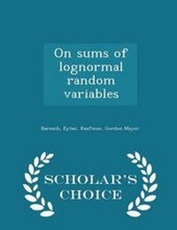 Enlarge image Cover: On Sums of Lognormal Random Variables - Scholar's Choice Edition - Scholar's Choice