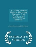 Cover: U.S. Fresh Produce Markets - Scholar's Choice