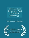Cover: Mechanical Drawing and Practical Drafting... - Scholar's Choice Edition - Scholar's Choice