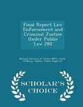 Cover: Final Report Law Enforcement and Criminal Justice Under Public Law 280 - Scholar's Choice Edition - Scholar's Choice