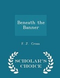 Cover: Beneath the Banner - Scholar's Choice Edition - Scholar's Choice