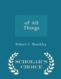 Cover: Of All Things - Scholar's Choice Edition - Scholar's Choice