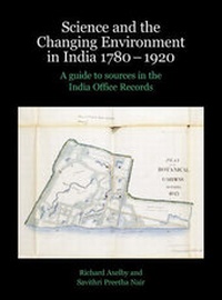 Enlarge image Cover: Science and the Changing Environment in India 1780-1920 - The British Library Publishing Division