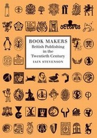 Enlarge image Cover: Book Makers - The British Library Publishing Division