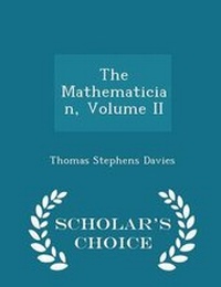 Enlarge image Cover: The Mathematician, Volume II - Scholar's Choice Edition - Scholar's Choice