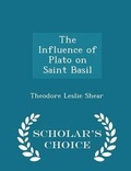 Cover: The Influence of Plato on Saint Basil - Scholar's Choice Edition - Scholar's Choice