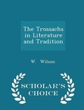 Cover: The Trossachs in Literature and Tradition - Scholar's Choice Edition - Scholar's Choice