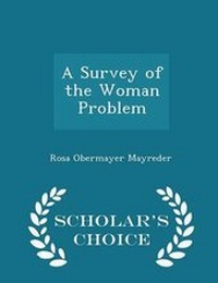 Enlarge image Cover: A Survey of the Woman Problem - Scholar's Choice Edition - Scholar's Choice