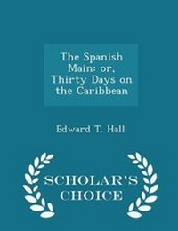 Enlarge image Cover: The Spanish Main - Scholar's Choice