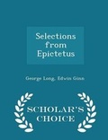 Cover: Selections from Epictetus - Scholar's Choice Edition - Scholar's Choice