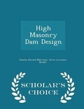 Cover: High Masonry Dam Design - Scholar's Choice Edition - Scholar's Choice