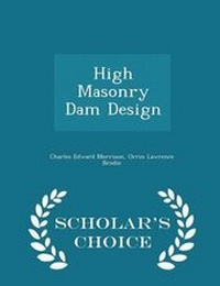Enlarge image Cover: High Masonry Dam Design - Scholar's Choice Edition - Scholar's Choice