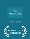 Cover: The Atharvaveda - Scholar's Choice Edition - Scholar's Choice