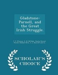 Cover: Gladstone-Parnell, and the Great Irish Struggle. - Scholar's Choice Edition - Scholar's Choice