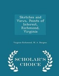 Cover: Sketches and Views, Points of Interest, Richmond, Virginia - Scholar's Choice Edition - Scholar's Choice