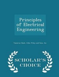Enlarge image Cover: Principles of Electrical Engineering - Scholar's Choice Edition - Scholar's Choice