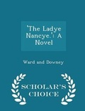 Cover: 'the Ladye Nancye.' - Scholar's Choice