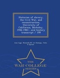 Cover: Historian of Slavery, the Civil War, and Reconstruction, University of California, Berkeley, 1946-1983 - War College Series