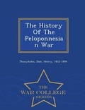 Cover: The History of the Peloponnesian War - War College Series - War College Series