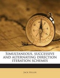 Enlarge image Cover: Simultaneous, Successive and Alternating Direction Iteration Schemes - Nabu Press