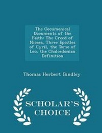 Enlarge image Cover: The Oecumenical Documents of the Faith - Scholar's Choice