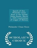 Cover: Speech of Hon. Philander Chase Knox in the United States Senate, March 1, 1919 - Scholar's Choice