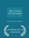 Cover: The Czechs of Cleveland - Scholar's Choice Edition - Scholar's Choice